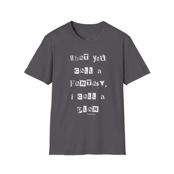 Nyssa Nevers "Fantasy To Plan" (White Ink) - Unisex Softstyle T-Shirt - Image 49