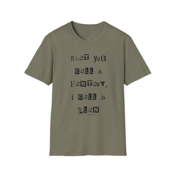 Nyssa Nevers "Fantasy To Plan" (Black Ink) - Unisex Softstyle T-Shirt