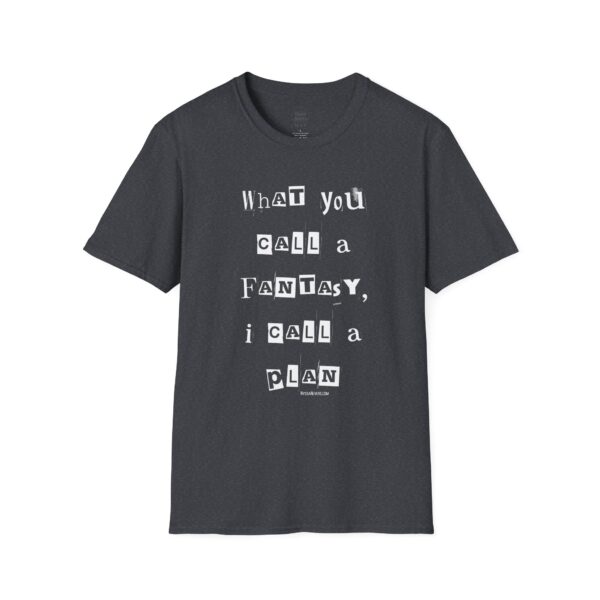 Nyssa Nevers "Fantasy To Plan" (White Ink) - Unisex Softstyle T-Shirt - Image 57
