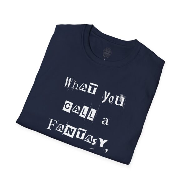 Nyssa Nevers "Fantasy To Plan" (White Ink) - Unisex Softstyle T-Shirt - Image 68