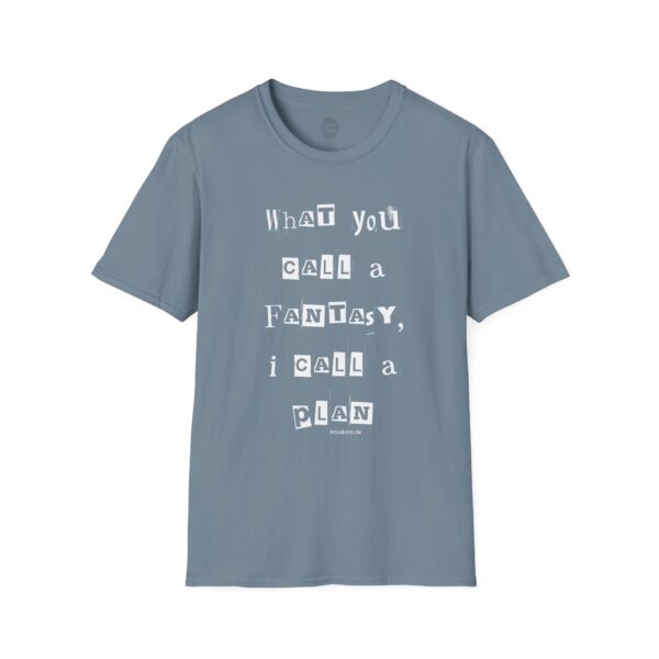 Nyssa Nevers "Fantasy To Plan" (White Ink) - Unisex Softstyle T-Shirt - Image 33