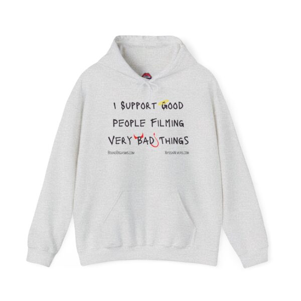 Nyssa Nevers - I Support Good People Filming Very Bad Things - Unisex Hoodie (13 colors) - Image 5
