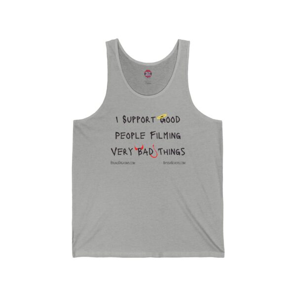 Nyssa Nevers - I Support Good People Filming Very Bad Things - Unisex Jersey Tank (10 colors) - Image 10
