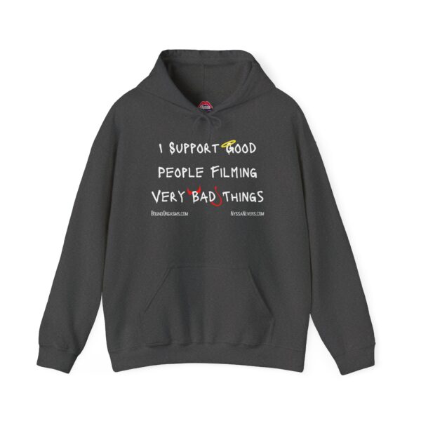 Nyssa Nevers - I Support Good People Filming Very Bad Things - Unisex Hoodie (13 colors) - Image 10