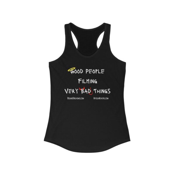 Nyssa Nevers - Good People Filming Very Bad Things - Women's Ideal Racerback Tank (13 colors) - Image 4