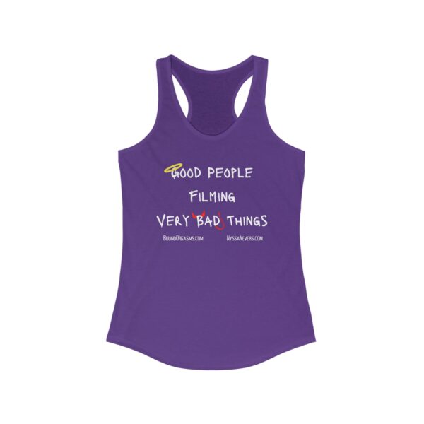 Nyssa Nevers - Good People Filming Very Bad Things - Women's Ideal Racerback Tank (13 colors) - Image 13
