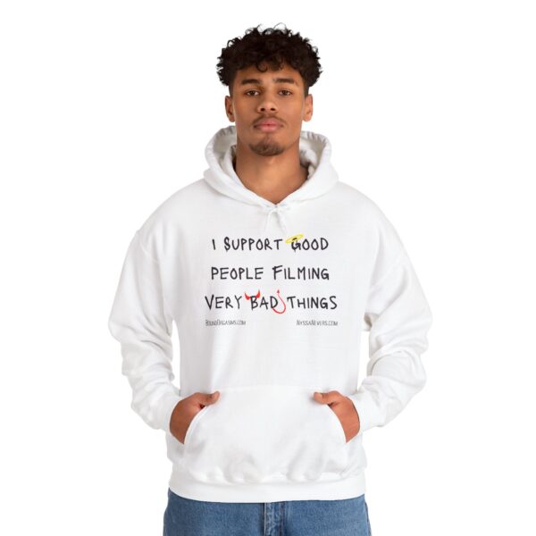 Nyssa Nevers - I Support Good People Filming Very Bad Things - Unisex Hoodie (13 colors) - Image 4