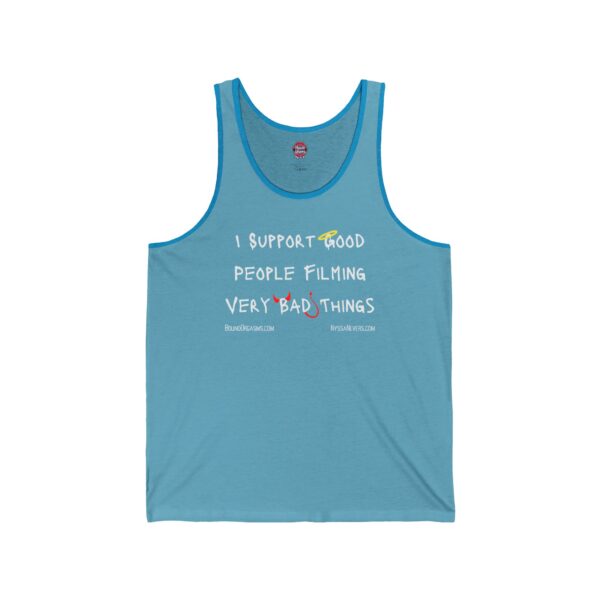 Nyssa Nevers - I Support Good People Filming Very Bad Things - Unisex Jersey Tank (10 colors) - Image 9