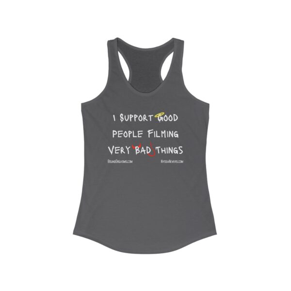 Nyssa Nevers - I Support Good People Filming Very Bad Things - Women's Ideal Racerback Tank (16 colors) - Image 2