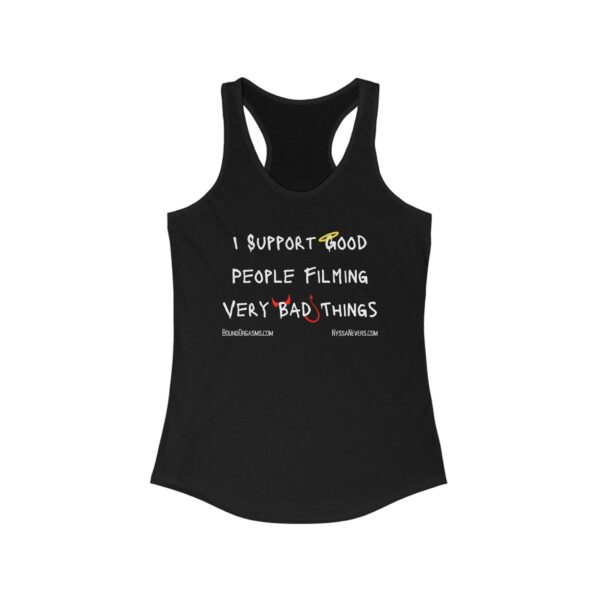 Nyssa Nevers - I Support Good People Filming Very Bad Things - Women's Ideal Racerback Tank (16 colors) - Image 5