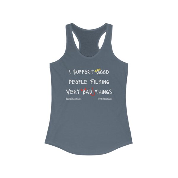 Nyssa Nevers - I Support Good People Filming Very Bad Things - Women's Ideal Racerback Tank (16 colors) - Image 10