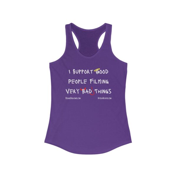 Nyssa Nevers - I Support Good People Filming Very Bad Things - Women's Ideal Racerback Tank (16 colors) - Image 13