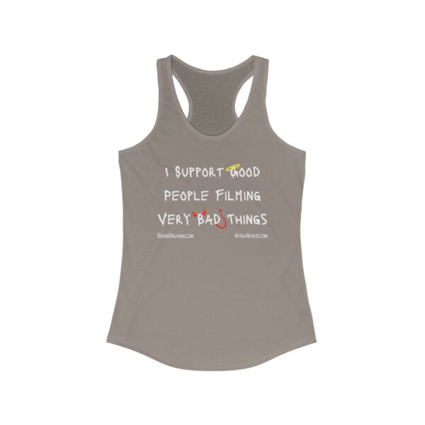 Nyssa Nevers - I Support Good People Filming Very Bad Things - Women's Ideal Racerback Tank (16 colors) - Image 17