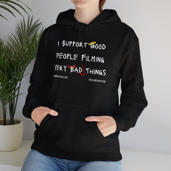 Nyssa Nevers - I Support Good People Filming Very Bad Things - Unisex Hoodie (13 colors) - Image 2