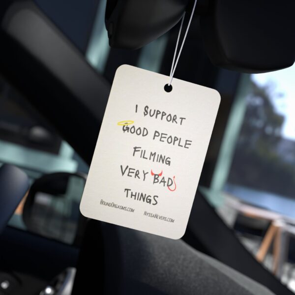 Nyssa Nevers - I Support Good People Filming Very Bad Things - White Car Air Freshener - Image 2