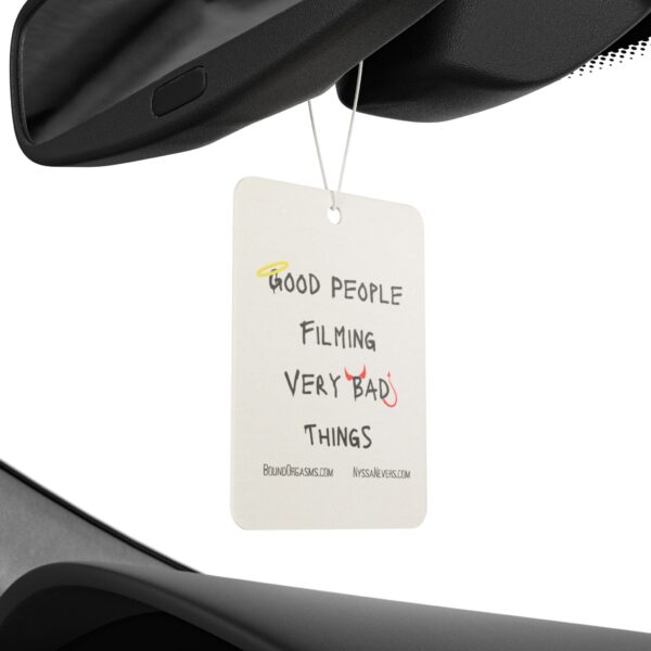 Nyssa Nevers - Good People Filming Very Bad Things - White Car Air Freshener - Image 2