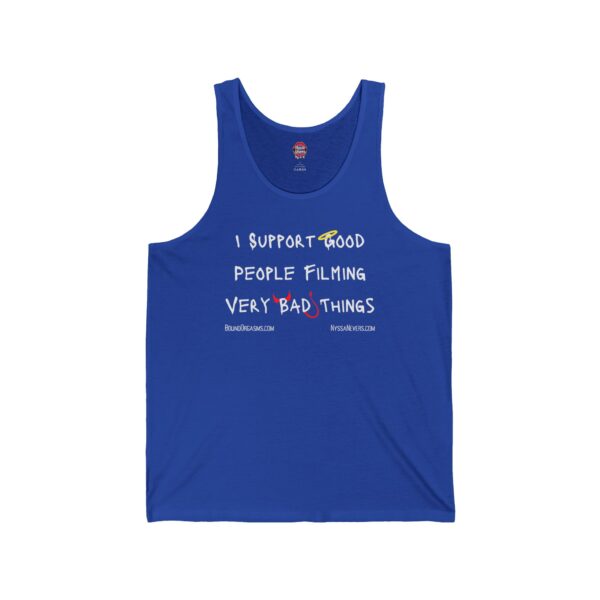 Nyssa Nevers - I Support Good People Filming Very Bad Things - Unisex Jersey Tank (10 colors) - Image 11