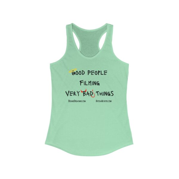 Nyssa Nevers - Good People Filming Very Bad Things - Women's Ideal Racerback Tank (13 colors) - Image 7