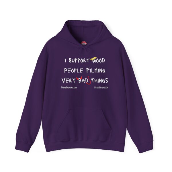 Nyssa Nevers - I Support Good People Filming Very Bad Things - Unisex Hoodie (13 colors) - Image 16