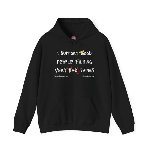 Nyssa Nevers - I Support Good People Filming Very Bad Things - Unisex Hoodie (13 colors)