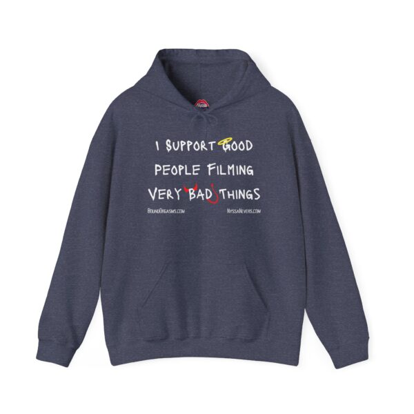 Nyssa Nevers - I Support Good People Filming Very Bad Things - Unisex Hoodie (13 colors) - Image 12