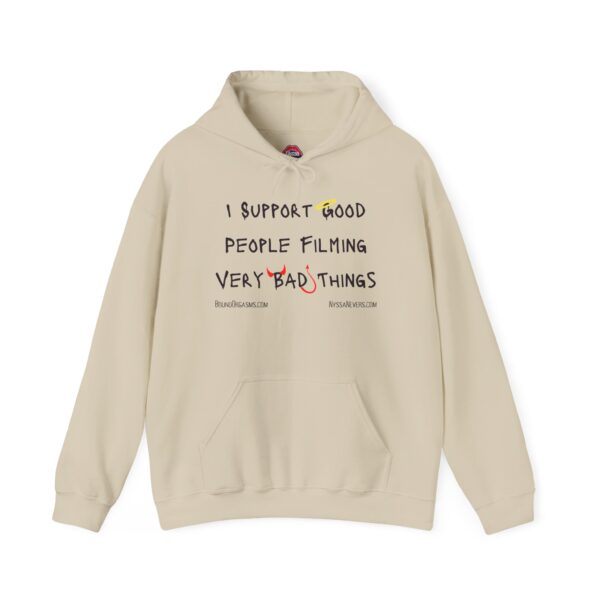 Nyssa Nevers - I Support Good People Filming Very Bad Things - Unisex Hoodie (13 colors) - Image 7