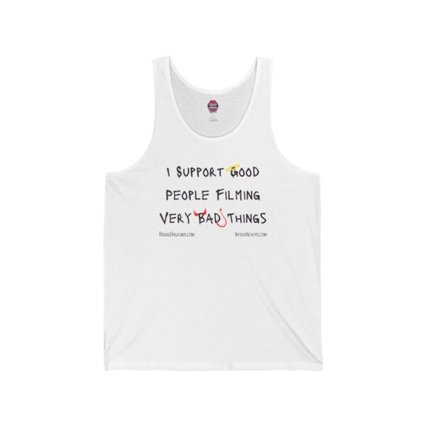 Nyssa Nevers - I Support Good People Filming Very Bad Things - Unisex Jersey Tank (10 colors) - Image 3
