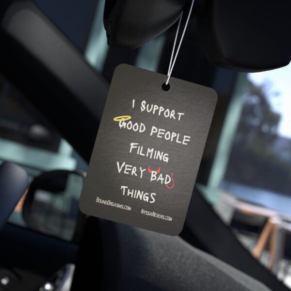 Nyssa Nevers - I Support Good People Filming Very Bad Things - Black Car Air Freshener - Image 2