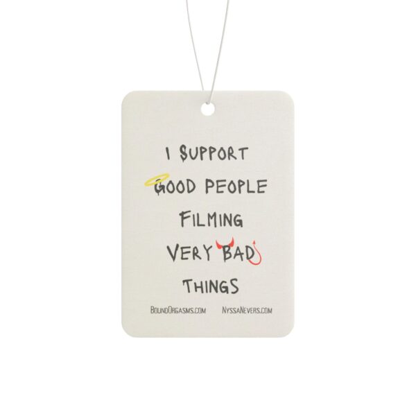 Nyssa Nevers - I Support Good People Filming Very Bad Things - White Car Air Freshener