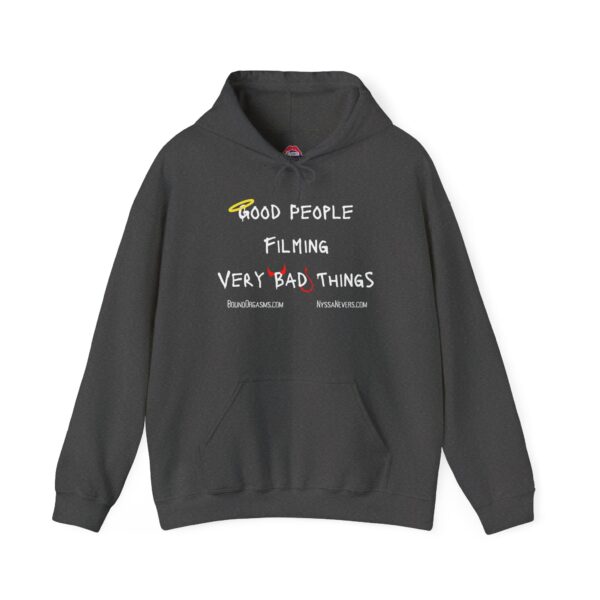 Nyssa Nevers - Good People Filming Very Bad Things - Unisex Hoodie (13 colors) - Image 10