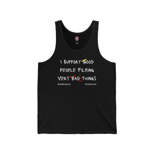 Nyssa Nevers - I Support Good People Filming Very Bad Things - Unisex Jersey Tank (10 colors) - Image 5