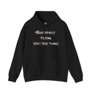 Nyssa Nevers - Good People Filming Very Bad Things - Unisex Hoodie (13 colors)